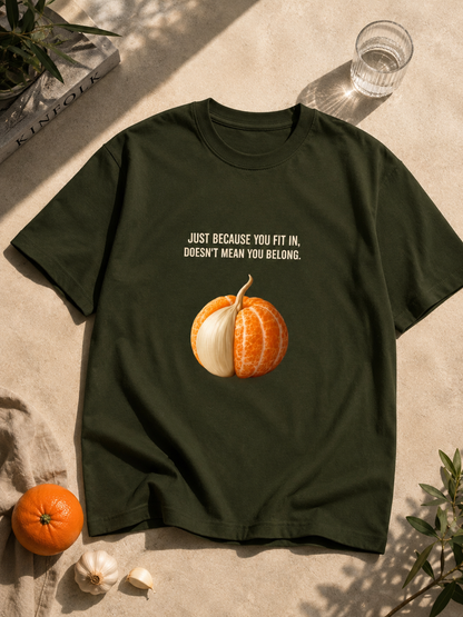 Just Because You Fit In, Doesn't Mean You Belongs Unisex Classic Crew T-Shirt